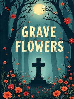 cover image of Grave Flowers